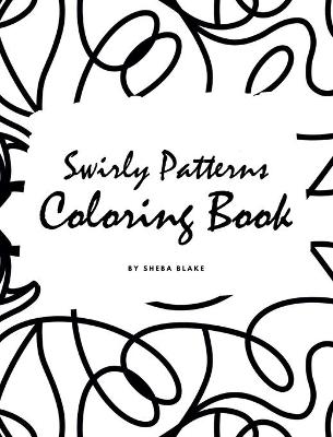 Book cover for Swirly Patterns Coloring Book for Adults (Large Hardcover Adult Coloring Book)