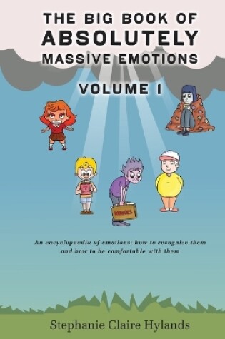 Cover of The Big Book of Absolutely Massive Emotions Volume 1