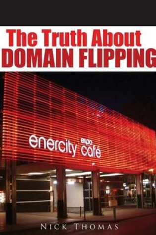 Cover of The Truth about Domain Flipping