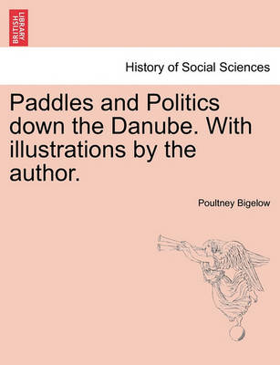 Book cover for Paddles and Politics Down the Danube. with Illustrations by the Author.