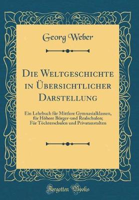 Book cover for Die Weltgeschichte in UEbersichtlicher Darstellung