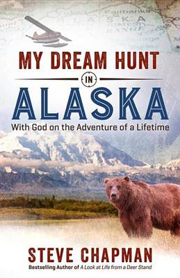 Book cover for My Dream Hunt in Alaska
