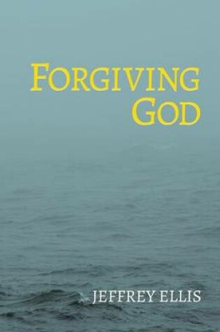 Cover of Forgiving God