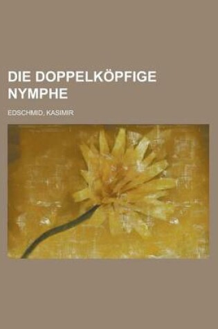 Cover of Die Doppelkopfige Nymphe