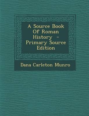 Book cover for A Source Book of Roman History - Primary Source Edition