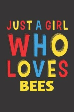 Cover of Just A Girl Who Loves Bees