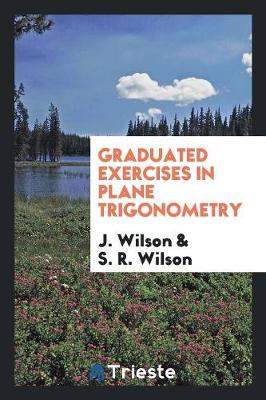 Book cover for Graduated Exercises in Plane Trigonometry