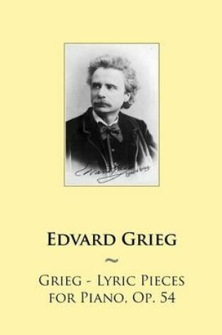 Cover of Grieg - Lyric Pieces for Piano, Op. 54