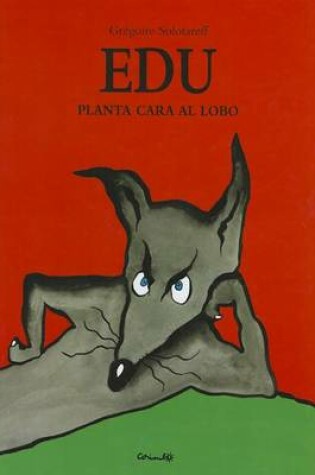 Cover of Edu Planta Cara al Lobo