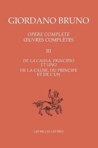 Cover of Oeuvres Completes III - de la Cause, Du Principe Et de l'Un