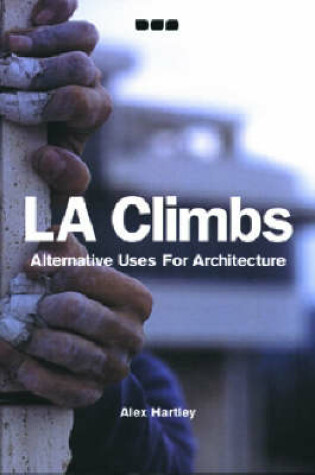 Cover of La Climbs: Alternative Uses for Architecture