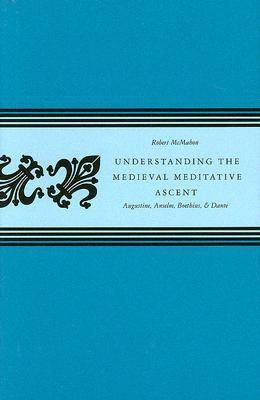 Cover of Understanding the Medieval Meditative Ascent