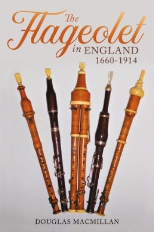 Cover of The Flageolet in England, 1660-1914