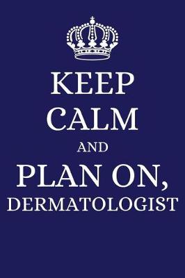 Book cover for Keep Calm and Plan on Dermatologist