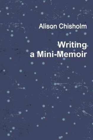 Cover of Writing A Mini-Memoir