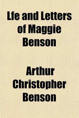 Book cover for Lfe and Letters of Maggie Benson