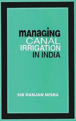 Book cover for Managing Canal Irrigation in India