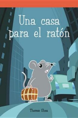 Cover of Una Casa Para El Raton (a House for Mouse)
