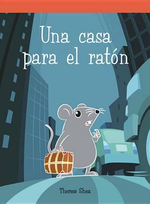 Book cover for Una Casa Para El Raton (a House for Mouse)