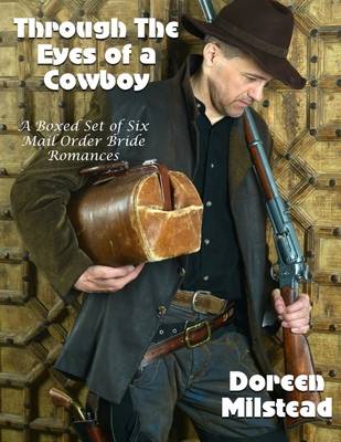Book cover for Through the Eyes of a Cowboy - a Boxed Set of Six Mail Order Bride Romances