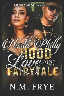 Book cover for That North Philly Hood Love Ain't No Fairytale