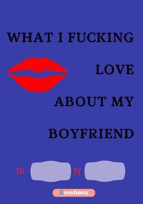 Book cover for What i fucking love about my boyfriend