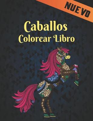 Book cover for Nuevo Caballos Libro Colorear