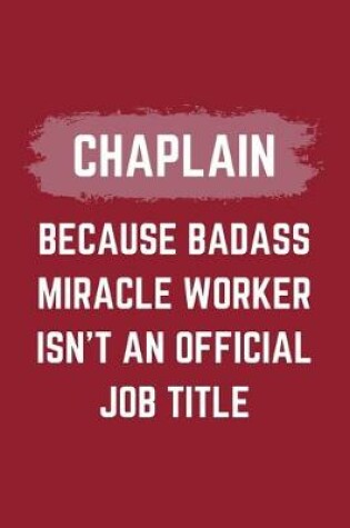 Cover of Chaplain Because Badass Miracle Worker Isn't An Official Job Title