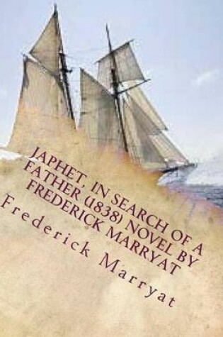 Cover of Japhet, in search of a father (1838) NOVEL by Frederick Marryat
