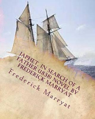 Book cover for Japhet, in search of a father (1838) NOVEL by Frederick Marryat