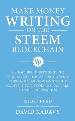 Cover of Make Money Writing on the STEEM Blockchain