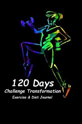 Book cover for 120 days Challenge Transformation Exercise & Diet Journal