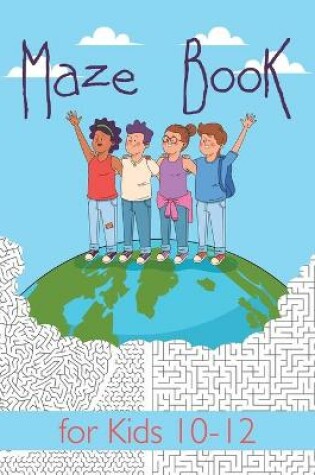 Cover of Maze Book for Kids 10-12