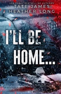 Book cover for I'll Be Home...