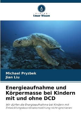 Book cover for Energieaufnahme und Körpermasse bei Kindern mit und ohne DCD