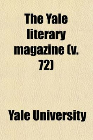 Cover of The Yale Literary Magazine (Volume 72)