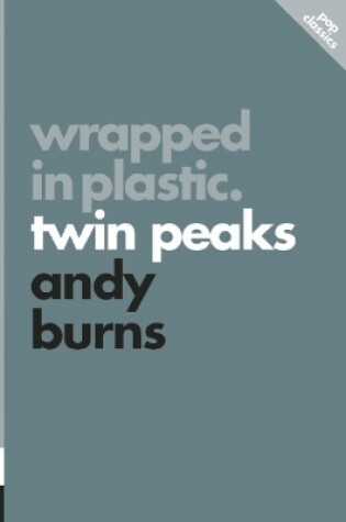 Cover of Wrapped in Plastic: Twin Peaks