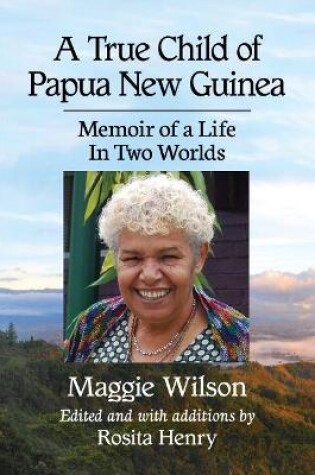 Cover of A True Child of Papua New Guinea