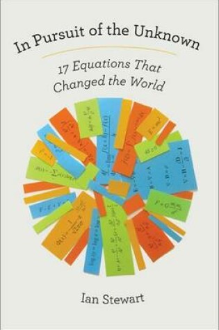 Cover of In Pursuit of the Unknown: 17 Equations That Changed the World