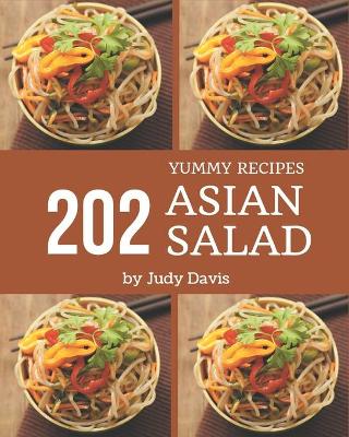 Book cover for 202 Yummy Asian Salad Recipes