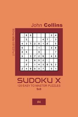 Cover of Sudoku X - 120 Easy To Master Puzzles 9x9 - 4