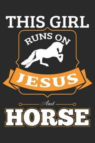 Cover of This Girl Runs On Jesus And Horse