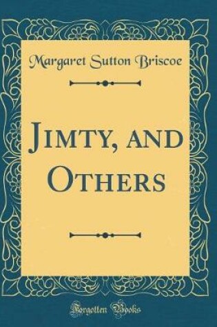 Cover of Jimty, and Others (Classic Reprint)