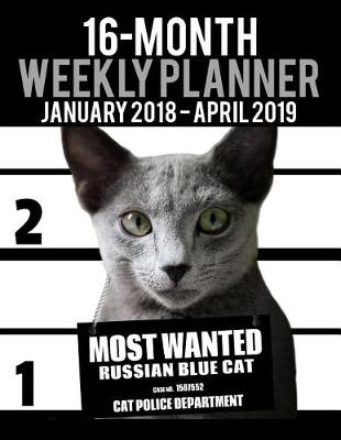 Cover of 2018-2019 Weekly Planner - Most Wanted Russian Blue Cat