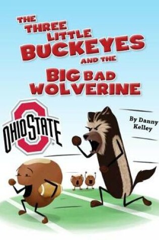 Cover of The Three Little Buckeyes and the Big Bad Wolverine