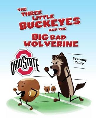 Cover of The Three Little Buckeyes and the Big Bad Wolverine