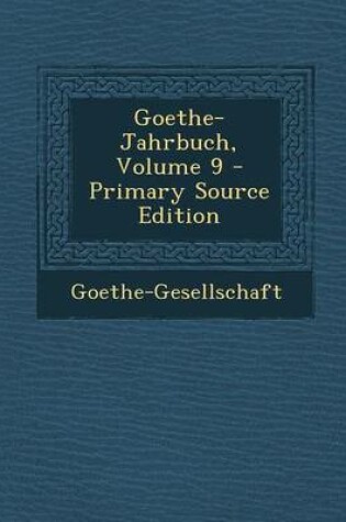 Cover of Goethe-Jahrbuch, Volume 9 - Primary Source Edition