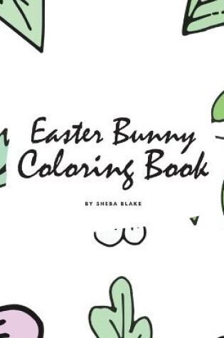 Cover of Easter Bunny Coloring Book for Children (8x10 Coloring Book / Activity Book)