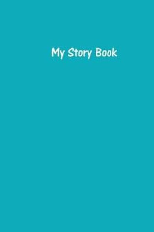 Cover of My Story Book - Create Your Own Picture Book Stories in Robin's Egg Blue