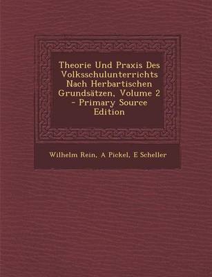 Book cover for Theorie Und Praxis Des Volksschulunterrichts Nach Herbartischen Grundsatzen, Volume 2